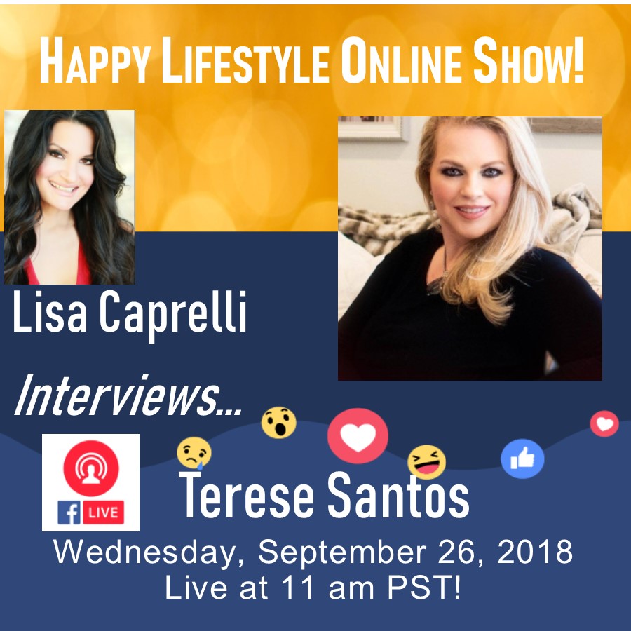 Happy Lifestyle Online Show with Lisa Caprelli and Terese Santos